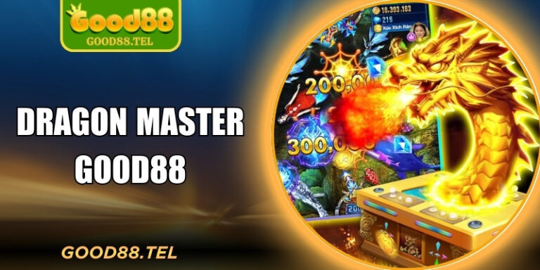 Dragon Master Good88 – Đại Dương Rồng Khuấy Đảo Bắn Cá