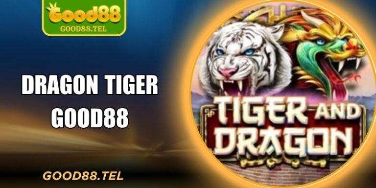 Dragon tiger Good88 – Game Bài Đối Kháng Nhanh Gọn, Dễ Hiểu