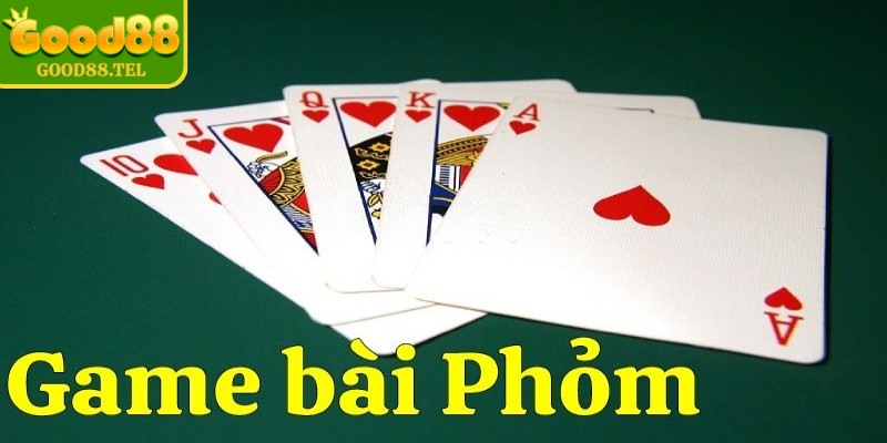 Phỏm Good88 xuất phát từ trò chơi dân gian