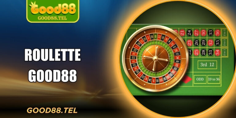 Roulette Good88 – Trải Nghiệm Casino Dễ Chơi Dễ Thắng