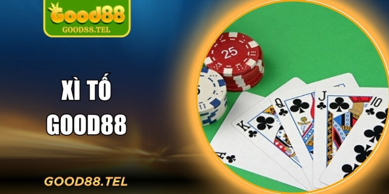 Xì Tố Good88 – Đấu Trí Căng Não Qua Tất Cả Vòng Cược